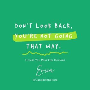 Don't Look Back, You're Not Going That Way...Unless You Pass Tim Hortons